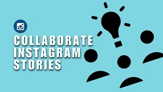 ✅ LEARN QUICKLY COLLABORATE INSTAGRAM STORY  HOW TO COLLABORATE INSTAGRAM STORIES [upl. by Nilyam189]