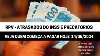 RPV  ATRASADOS DO INSS E PRECATÓRIOS VEJA QUEM COMEÇA A PAGAR HOJE 14052024 NA JUSTIÇA [upl. by Baggs]