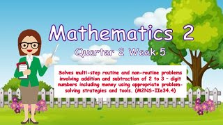 MATHEMATICS 2 QUARTER 2 WEEK 5 Solves multistep routine and nonroutine problems [upl. by Esyli]