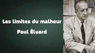 Les limites du malheur Paul Éluard [upl. by Burg]