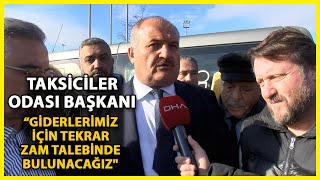 Taksiciler Esnaf Odası Başkanı Aksu Tekrar Zam Talebinde Bulunacağız [upl. by Asilej373]