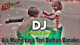 Aja Mujhe Leja Teri Dulhan Banake  Tiktok Viral Dj Gana  DJ Mrk KadiR  New Dj Song 2023 [upl. by Jempty927]