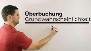 Überbuchung Stochastik Teil 4 andere Grundwahrscheinlichkeit Wahrscheinlichkeitsrechnung [upl. by Darin694]