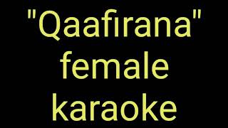 qaafirana female version karaoke with lyrics [upl. by Aihpos]