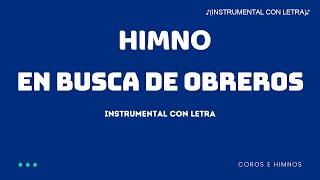 Himno En Busca de Obreros  ♪Instrumental con Letra♪ IDMJI [upl. by Klenk]