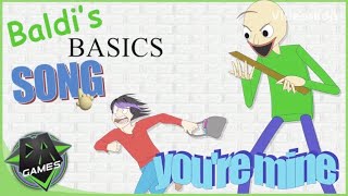 NIGHTCORE BALDI’S BASICS SONG YOU’RE MINE  LYRIC VIDEO  DAGames [upl. by Arim]