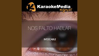 Nos Falto Hablar Karaoke Version In The Style Of Intocable [upl. by Tiffani]