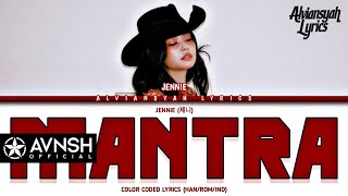 JENNIE  MANTRA Color Coded Lyrics HanRomInd [upl. by Draw]