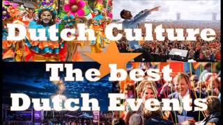 Dutch Culture The best Dutch Events amp National Holidays [upl. by Ierna507]