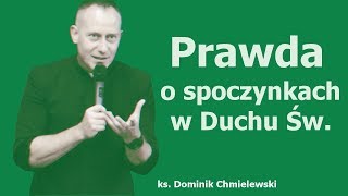 Ks Dominik Chmielewski Prawda o spoczynkach w Duchu Świętym [upl. by Leamaj]