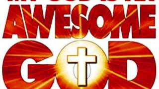 awesome God [upl. by Carrissa]