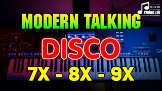 LK Disco Modern Talking Chấn Động Một Thời  Hòa Tấu Disco Không Lời 7X 8X 9X Đi Vào Huyền Thoại [upl. by Mercuri]