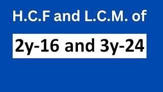 HCF and LCM of 2y16 and 3y24 [upl. by Frasco651]