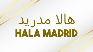 نشيد ريال مدريد مترجم Hala Madrid Anthem Arabic Lyrics [upl. by Namyac559]