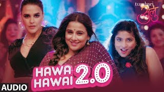 Tumhari Sulu quotHawa Hawai 20quot Full Song Audio  Vidya Balan Neha Dhupia amp Malishka [upl. by Jollanta]