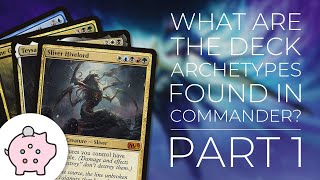 What are the Commander Deck Archetypes  Part 1  EDH  Magic the Gathering  Commanders 2 Cents [upl. by Patrizius]