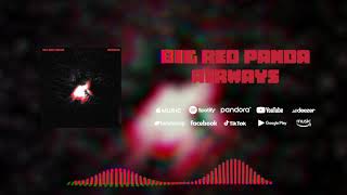 BIG RED PANDA  AIRWAYS AUDIO [upl. by Volney]