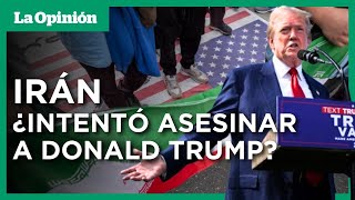 Donald Trump ¿En riesgo de ser asesinado por Irán  La Opinión [upl. by Brianna615]