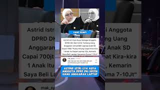 ASTRID ISTRI UYA KUYA SEBAGAI ANGGOTA DPRD DKI KRITIK UANG ANGGARAN LAPTOP astridkuya [upl. by Eiramanad]