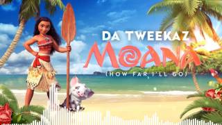 Da Tweekaz  Moana quotHow Far Ill Goquot Extended Mix [upl. by Nosnarb]