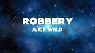 Juice WRLD  Robbery lyrics [upl. by Randolph942]