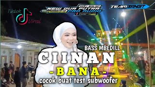 DJ CIINAN BANA VIRAL TIK TOK TERBARU BASS MBEDILL [upl. by Nicoline]