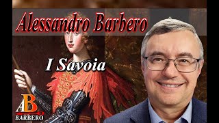 Alessandro Barbero  I Savoia [upl. by Hanoj]