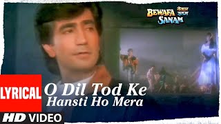 O Dil Tod Ke Hansti Ho Mera Lyrical Video  Bewafa Sanam  Kishan Kumar  Udit Narayan [upl. by Alaek]