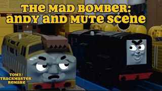 The mad bomber a twisted Thomas parody Andy and Mute scene TomyTrackmaster remake [upl. by Zephan]