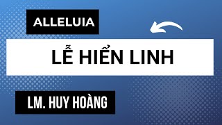 Alleluia  Lễ Chúa Hiển Linh Sáng tác Lm Huy Hoàng Giọng ca Thanh Vân dapca [upl. by Aicat375]