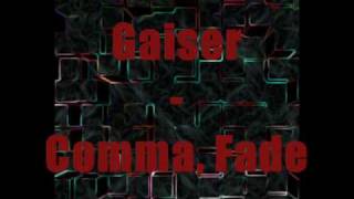 Gaiser  Comma Fade [upl. by Gorey]