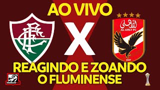 FLUMINENSE X AL AHLY AO VIVO  REACT E ZOANDO O RIVAL  MUNDIAL DE CLUBES 2023 [upl. by Anirdua]