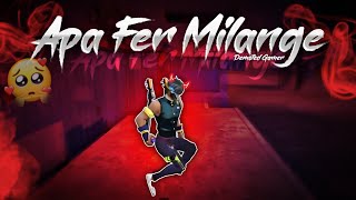 Apa Fer Milange ❤️‍🩹🥀  Savi Kahlon  Free Fire Montage Edit  freefire  Demoted Gamer [upl. by Kaspar475]