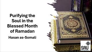 Purifying the Soul in the Blessed Month of Ramadan  Hasan asSomali [upl. by Akere]