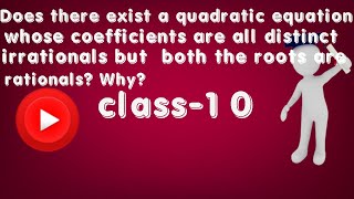 Does there exist a quadratic equation whose coefficients are all distinct irrationals but both the [upl. by Lazor]