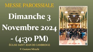 Messe du Dimanche 3 Novembre 2024  Église Saint Jean de Cambridge  P Gustave Miracle [upl. by Namruht219]