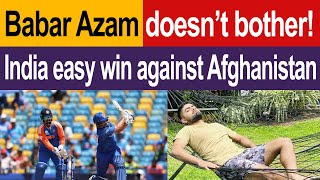 India vs Afghanistan  Easy win for Indian Cricket Team  Babar Azam amp Pakistan Cricket Team at ease [upl. by Nevram]