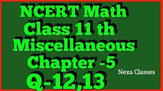 Miscellaneous Exercise Chapter 5 Q12Q13 Complex Number Class 11 Maths NCERT [upl. by Adnohs]