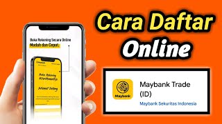 CARA DAFTAR MAYBANK TRADE  ID  ONLINE DENGAN MUDAH CUKUP DARI RUMAH  MAYBANK SEKURITAS INDONESIA [upl. by Atnoid]