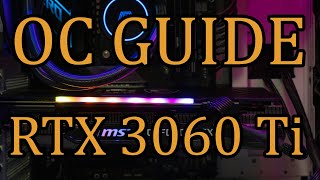 RTX 3060 Ti Ultimate OC Guide  Easy To Follow [upl. by Inttirb]