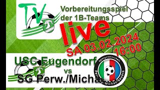 2024 03 02 USC Eugendorf vs SG PerwangMichaelbeuern  Vorbereitungsspiel [upl. by Ellerud]