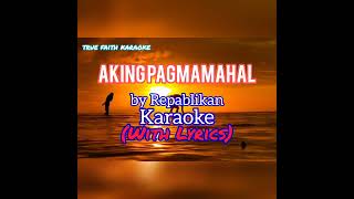 Aking Pagmamahal Karaoke by Repablikan lyrics [upl. by Iznik]