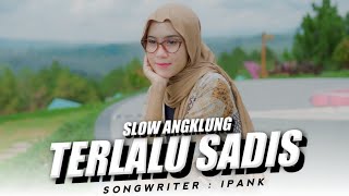 Terlalu Sadis Slow Angklung  DJ Topeng Remix [upl. by Odnalo]