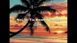 Nei Te Tia Kewea Te Aba by Teekawa  Kiribatitm [upl. by Nosraep]