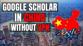 Access Google Scholar in China without a VPN NEW Method 2023 [upl. by Xavler708]