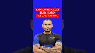 Exatlon MX Eliminado Pascal Nadaud Equipo Azul 💙 exatlonmx exatlon [upl. by Algy]