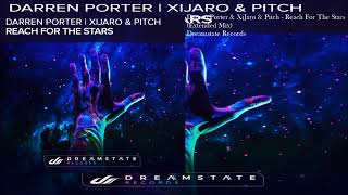 Darren Porter amp XiJaro amp Pitch  Reach For The Stars Extended Mix [upl. by Laure]