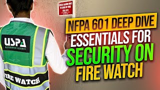 NFPA 601 Review Essential First Patrol Tips for Security Officers on Fire Watch [upl. by Atiuqad]