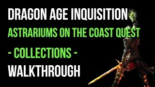 Dragon Age Inquisition Walkthrough Astrariums On The Coast Quest Collections Gameplay Lets Play [upl. by Colville]