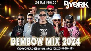 DEMBOW MIX  2024 LOS MAS PEGADO DJ YORK LA EXCELECIA EN MEZCLA [upl. by Soracco]